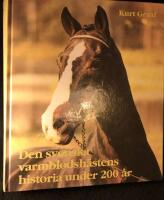 Den svenska varmblodsh&auml;stens historia under 200 &aring;r : (1800-2000)