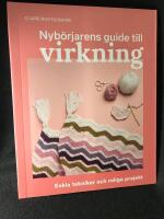 Nyb&ouml;rjarens guide till virkning. L&auml;r dig virkning fr&aring;n grunden