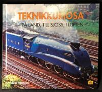 Teknikkuriosa p&aring; land, till sj&ouml;ss, i luften