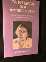 Ita Wegman och antroposofin. Samtal med &shy;Emanuel Zeylmans, Ita Wegmans biograf