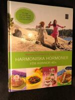 Harmoniska hormoner. F&ouml;r kvinnor 40+