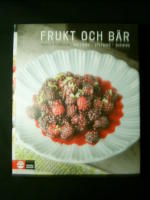 FRUKT OCH B&Auml;R. Saftning - Syltning - Bakning