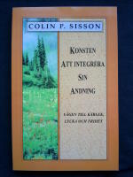 Konsten att integrera sin andning. V&auml;gen till k&auml;rlek, lycka och frihet.