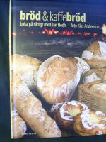 Br&ouml;d & kaffebr&ouml;d : baka p&aring; riktigt med Jan Hedh