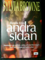 Bes&ouml;k fr&aring;n andra sidan : sanningen om sp&ouml;ken, andar och &aring;terf&ouml;reningen med v&aring;ra &auml;lskade p&aring; andra sidan