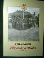 I v&aring;ra kvarter. Filipstad p&aring; 50-talet