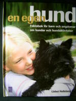En egen hund : faktabok f&ouml;r barn och ungdomar om hundar och hundaktiviteter