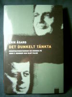 Det dunkelt t&auml;nkta. Konspirationsteorier om morden p&aring; John F Kennedy och Olof Palme