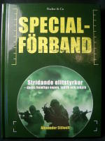 Specialf&ouml;rband : stridande elitstyrkor - deras hemliga vapen, taktik och teknik