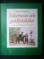 Siskeburar och guldfisksk&aring;lar : ur s&auml;llskapsdjurens kulturhistoria