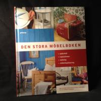 Den stora m&ouml;belboken : underh&aring;ll reparationer m&aring;lning tapetsering