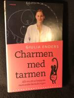 Charmen med tarmen : allt om ett av kroppens mest underskattade organ