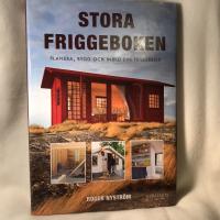 Stora friggeboken : planera, bygg och inred din friggebod