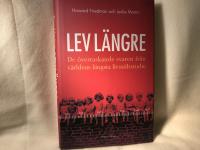 Lev l&auml;ngre : de &ouml;verraskande svaren fr&aring;n v&auml;rldens l&auml;ngsta livsstilsstudie