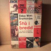 St&aring; i bredd : 70-talets kvinnor, m&auml;n och litteratur