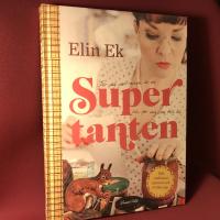 Supertanten : f&ouml;r dig som redan &auml;r en och f&ouml;r dig som vill bli : sylt, sm&aring;kakor, syjuntor och civilkurage