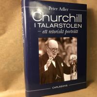 Churchill i talarstolen : ett retoriskt portr&auml;tt