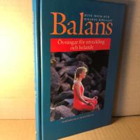 Balans : &ouml;vningar f&ouml;r utveckling och helande