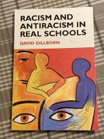 Racism and antiracism in real schools - theory, policy, practice