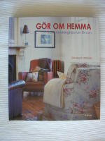 G&ouml;r om hemma : Inredningstips rum f&ouml;r rum
