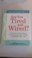Are You Tired and Wired?: Your Proven 30-Day Program for Overcoming Adrenal Fatigue and Feeling Fantastic