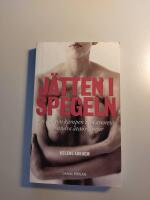 J&auml;tten i spegeln - en bok om kampen mot anorexi och andra &auml;tst&ouml;rningar
