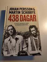 438 dagar : v&aring;r ber&auml;ttelse om storpolitik, v&auml;nskap och tiden som diktaturens f&aring;ngar