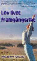 Lev livet framg&aring;ngsrikt