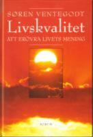 Livskvalitet - Att er&ouml;vra livets mening