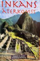 Inkans &aring;terkomst - En kvinnas resa in i Andernas naturmystik