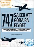 747 saker att g&ouml;ra p&aring; flyget - F&aring;r tiden att g&aring; i flygande fart - fr&aring;n start til landning