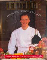 Breakfast, lunch and dinner -Savory American Fare for Contemporary Cooks