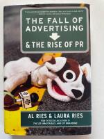 The Fall of Advertising and the Rise of PR