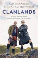 Clanlands - Whisky, Warfare, and a Scottish Adventure Like No Other