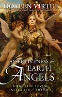 Assertiveness for Earth Angels - How to Be Loving Instead of "Too Nice"