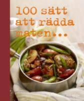 100 s&auml;tt att r&auml;dda maten