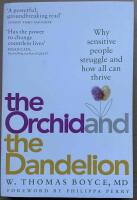 The Orchid and the Dandelion - Why sensitive people struggle and how all can thrive