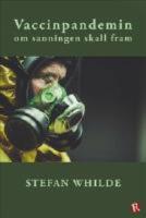 Vaccinpandemin - Om sanningen skall fram