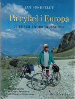 P&aring; cykel i Europa - 22 turer i norr och s&ouml;der