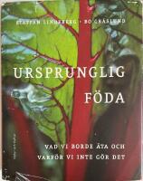 Ursprunglig f&ouml;da - Vad vi borde &auml;ta och varf&ouml;r vi inte g&ouml;r det