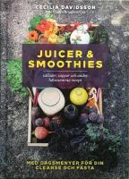 Juicer & smoothies, sallader, soppor och andra h&auml;lsosamma recept