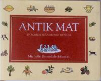 Antik mat - En kokbok fr&aring;n British Museum