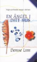 En &auml;ngel i ditt hus - Frig&ouml;r och f&ouml;rst&auml;rk energin i ditt hem