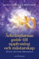&Auml;rke&auml;nglarnas guide till upplysning och m&auml;starskap - Att leva i den femte dimensionen