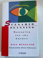 Scenario Planning - Managing for the Future