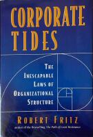 Corporate Tides - The Inescapable Laws of Organizational Structure