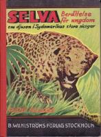 SELVA om djuren i Sydamerikas stora skogar