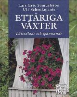 Samuelsson, Schenkmanis/Ett&aring;riga v&auml;xter : - l&auml;ttodlade och sp&auml;nnande
