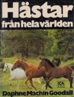 Hästar från hela världen : en illustrerad översikt med över 320 foton på olika häst- och ponnyraser