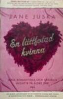 En l&auml;ttfotad kvinna : mina romantiska och sexuella &auml;ventyr p&aring; &auml;ldre dar